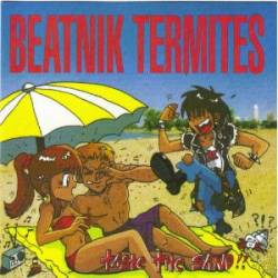 Beatnik Termites : Taste The Sand